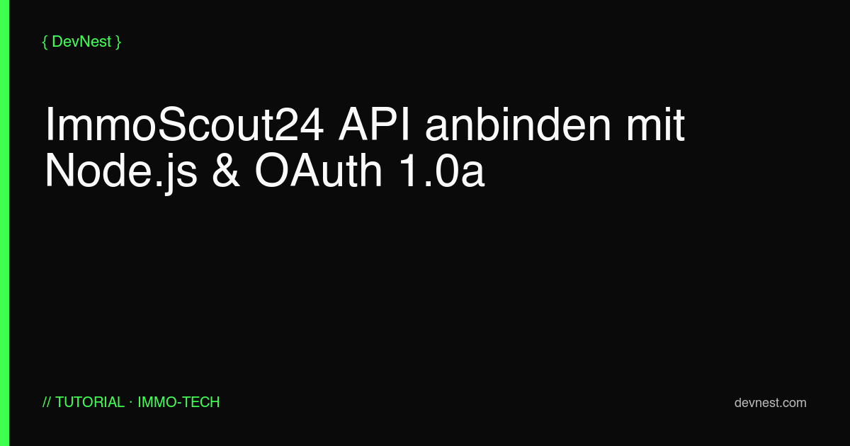 ImmoScout24 API anbinden: Node.js-Tutorial | DevNest Blog